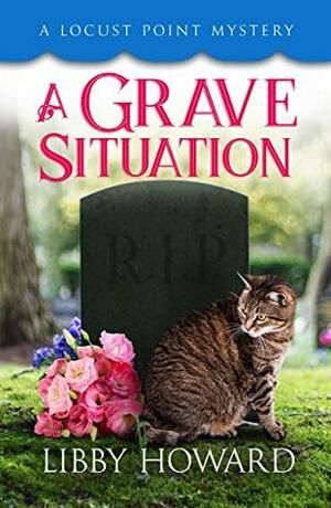 A Grave Situation by Libby Howard