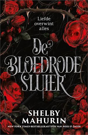 De Bloedrode Sluier by Shelby Mahurin