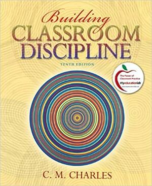 Building Classroom Discipline with MyEducationLab by Carol M. Charles