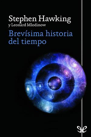 Brevísima historia del tiempo by Leonard Mlodinow, Stephen Hawking