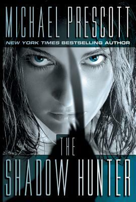 The Shadow Hunter by Michael Prescott