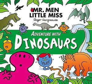 Mr. Men Adventure with Dinosaurs by Roger Hargreaves