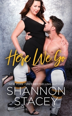 Here We Go by Shannon Stacey