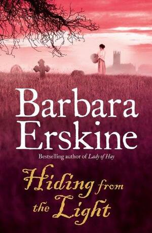 Hiding from the Light by Barbara Erskine