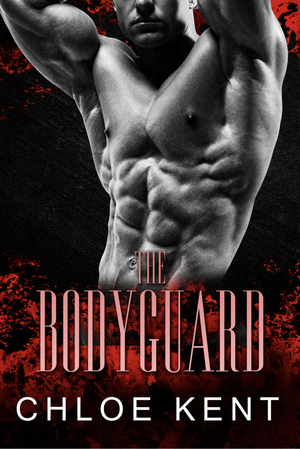 The Bodyguard by Chloe Kent