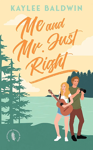 Me and Mr. Just Right by Kaylee Baldwin