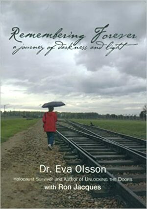 Remembering Forever: A Journey of Darkness and Light by Eva Olsson