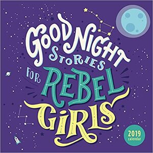 Good Night Stories for Rebel Girls 2019 Wall Calendar by Francesca Cavallo, Elena Favilli