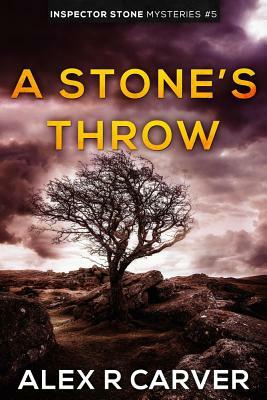 A Stone's Throw by Alex R. Carver