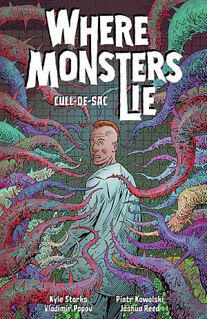 Where Monsters Lie Volume 2: CULL-DE-SAC by Kyle Starks