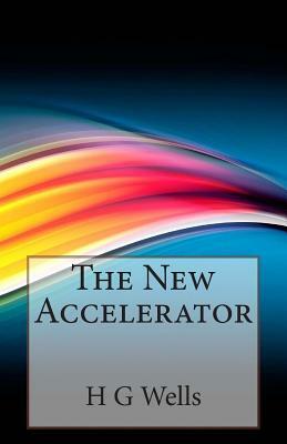 The New Accelerator by H.G. Wells