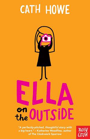 Ella on the Outside by Cath Howe