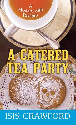 A Catered Tea Party by Isis Crawford