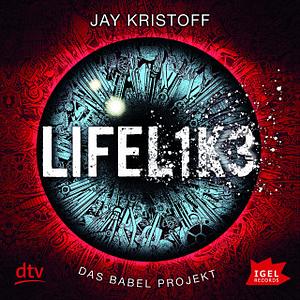 Lifelike: Das Babel Projekt by Jay Kristoff