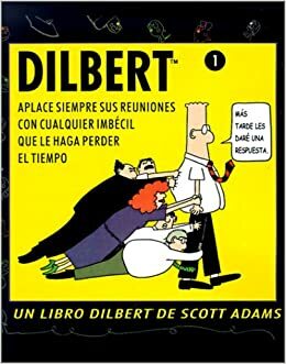 Aplace siempre sus reuniones con cualquier imbecil que le haga perder el tiempo by Scott Adams