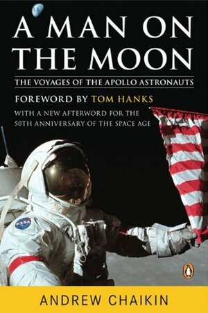 A Man on the Moon: The Voyages of the Apollo Astronauts by Andrew Chaikin, Tom Hanks