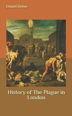 History of The Plague in London by Daniel Defoe