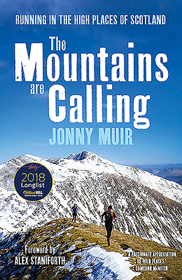 The Mountains Are Calling: Running in the High Places of Scotland by Jonny Muir