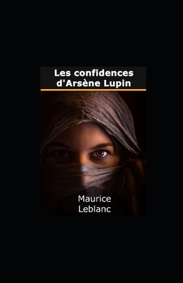 Les Confidences d'Arsène Lupin illustree by Maurice Leblanc