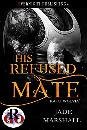 His Refused Mate by Jade Marshall