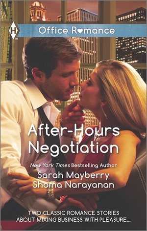 After-Hours Negotiation: Can't Get Enough / An Offer She Can't Refuse by Sarah Mayberry, Shoma Narayanan