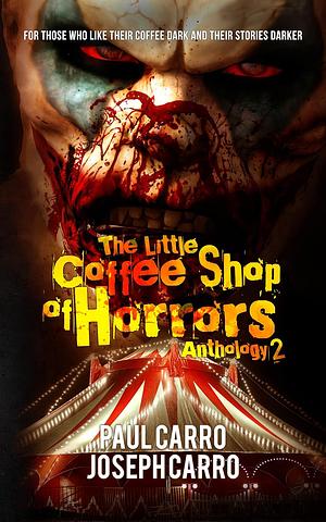 The Little Coffee Shop of Horrors Anthology 2 by Joseph Carro, Paul Carro