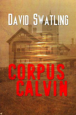 Corpus Calvin by David Swatling