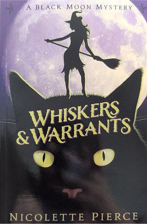Whiskers and Warrants by Nicolette Pierce