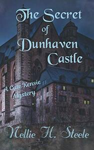 The Secret of Dunhaven Castle by Nellie H. Steele