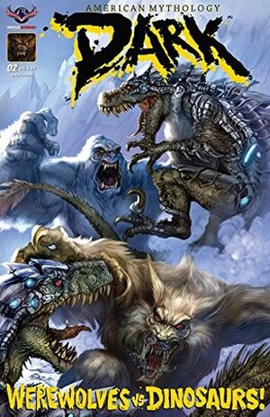 American Mythology Dark: Werewolves Vs Dinosaurs #2 by Matt Frank, Eric Dobson, Chris Scalf
