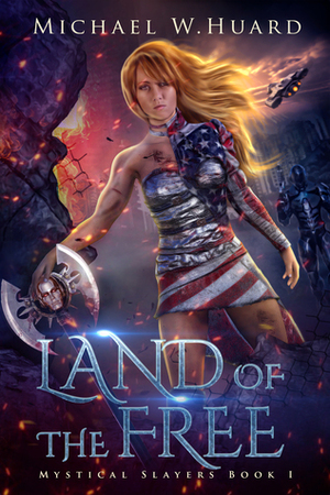 Land of the Free by Michael W. Huard