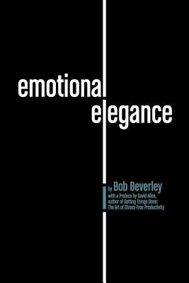 Emotional Elegance by Bob Beverley