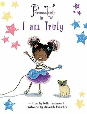 Princess Truly in I Am Truly by Amariah Rauscher, Kelly Greenawalt