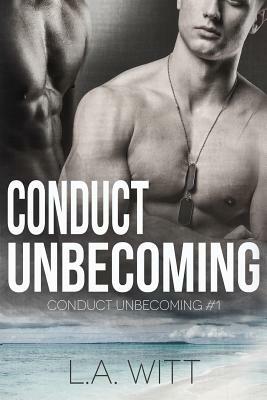 Conduct Unbecoming by L.A. Witt