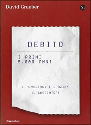 Debito: i primi 5000 anni by David Graeber