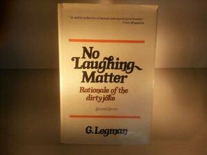 No Laughing Matter: Rationale of the Dirty Joke - Second Series by Gershon Legman
