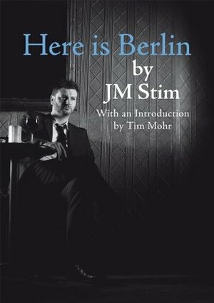 Here is Berlin by J.M. Stim
