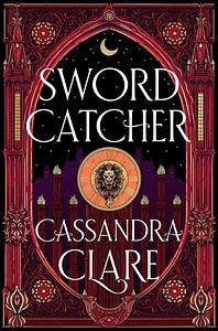 Sword Catcher by Cassandra Clare