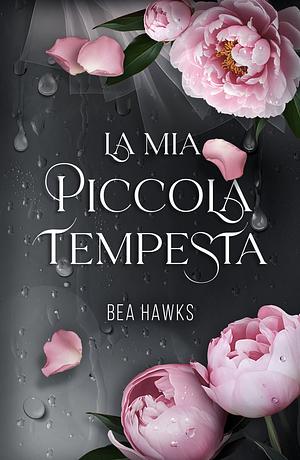 La mia piccola tempesta  by Bea Hawks