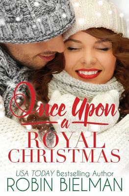 Once Upon a Royal Christmas by Robin Bielman