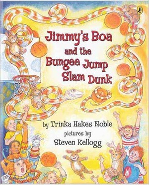 Jimmy's Boa and the Bungee Jump Slam Dunk by Trinka Hakes Noble, Steven Kellogg