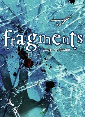 Fragments by Jeffry W. Johnston