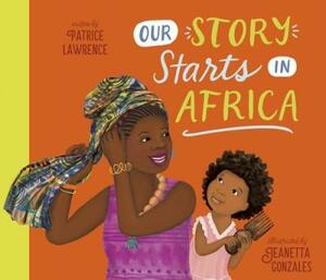 Our Story Starts in Africa by Patrice Lawrence