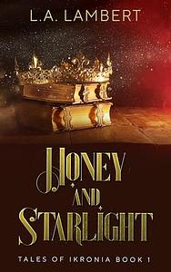 Honey and Starlight by L.A. Lambert