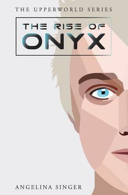 The Rise of Onyx by Angelina Singer