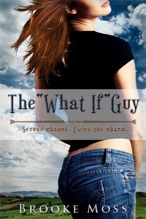 The "What If" Guy by Brooke Moss