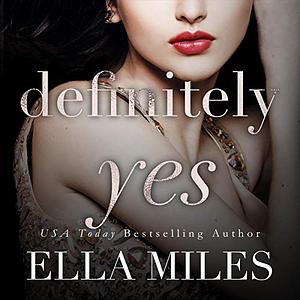 Definitely Yes by Ella Miles