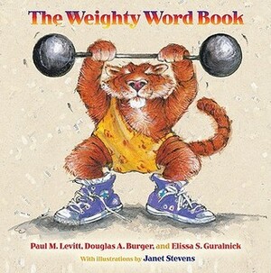 The Weighty Word Book by Elissa S. Guralnick, Paul M. Levitt, Douglas A. Burger, Janet Stevens