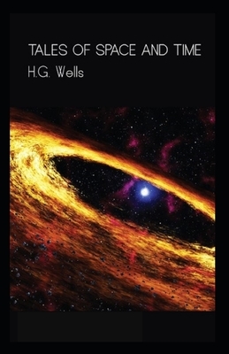 Tales of Space and Time Illustrated by H.G. Wells