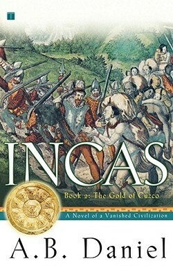 Incas: The Gold of Cuzco by Antoine B. Daniel